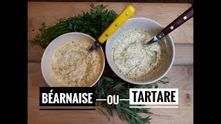 COMMENT FAIRE LA SAUCE TARTARE amp LA SAUCE BÉARNAISE [upl. by Dyana]