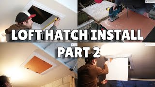 HOW TO INSTALL A LOFT HATCH PART 2 [upl. by Oringa]