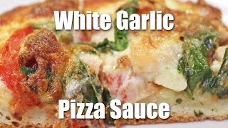 White Garlic Pizza Sauce Recipe [upl. by Odelet]