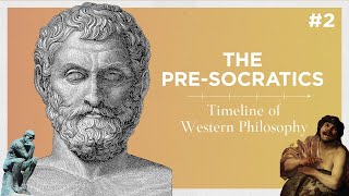 THE PRESOCRATICS  Timeline of Western Philosophy 2 [upl. by Dorkus605]