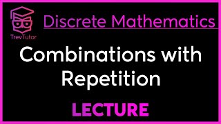 COMBINATIONS with REPETITION  DISCRETE MATHEMATICS [upl. by Line]