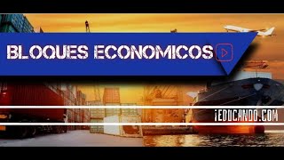 ¿ QUE SON LOS BLOQUES ECONÓMICOS  te lo explico [upl. by Drwde]