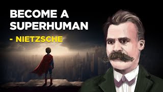 How To Become A Superhuman  Friedrich Nietzsche Existentialism [upl. by Walsh]