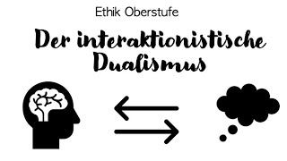 Ethik Die GeistGehirnProblematik  der interaktionistische Dualismus [upl. by Marji599]