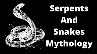 The Mythology Of Serpents And Snakes  Snakes Serpents And Dragon Mythology  Robert Sepehr [upl. by Adamsen]