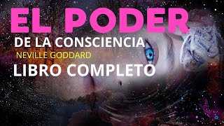 Neville Goddard  El Poder de la Consciencia  LIBRO COMPLETO [upl. by Freiman]