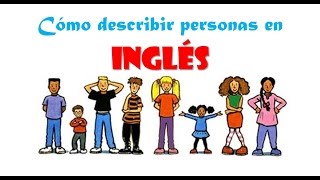 Cómo describir personas en INGLÉS fácil [upl. by Roane]