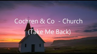 Cochren amp Co Church Take Me Back Lyric Video [upl. by Gnouv]