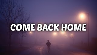 Calum Scott  Come Back Home Lyrics [upl. by Previdi]