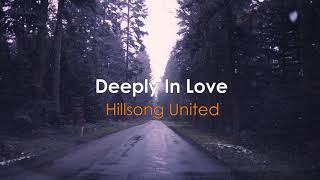 Deeply in love by Hillsong United Lyrics [upl. by Richman436]