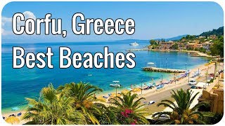 Corfu Greece  Best Beaches [upl. by Maryanna]