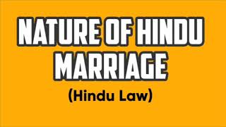 Nature of Hindu Marriage  Hindu Law  Hindu Marriage Act 1955 [upl. by Camilia489]