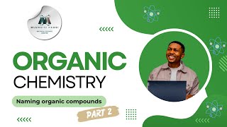 Grade 12 Chemistry Organic Chemistry Part 2 Naming Organic Compounds [upl. by Kuebbing109]