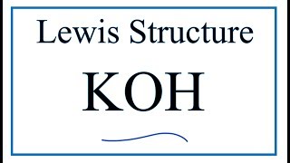 How to Draw the Lewis Dot Structure for KOH Potassium hydroxide [upl. by Hallette13]