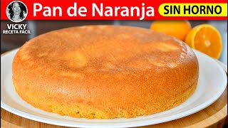 Pan de Naranja Sin Horno  VickyRecetaFacil [upl. by Gonnella]