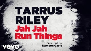 Tarrus Riley  Jah Jah Runs Things [upl. by Kruse]