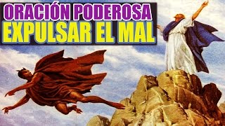 ORACIÓN PODEROSA PARA EXPULSAR EL MAL Y ROMPER HECHIZOS BRUJERÍAS Y ENVIDIAS [upl. by Ewall198]