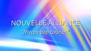 NOUVELLE ALLIANCE quot Mwen pap tounenquot [upl. by Anuqahs440]