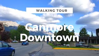 4K Canmore Downtown Alberta Canada  Street Walking Tour [upl. by Coates166]