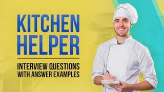 5 Kitchen Helper Interview Questions with Answer Examples [upl. by Kedezihclem]