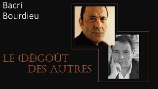 Bacri vs Bourdieu le dé goût des autres [upl. by Narej]