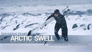 Arctic Swell  Surfing the Ends of the Earth [upl. by Lumpkin]