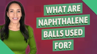 What are naphthalene balls used for [upl. by Rebah353]