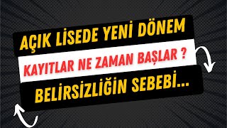 Açık Lise Kayıtları Ne Zaman Başlıyor [upl. by Scherle116]