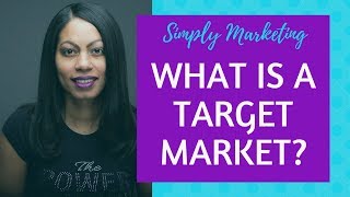 What is a Target Market [upl. by Atiekan]