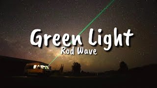 Rod Wave  Green Light Lyrics [upl. by Llener]