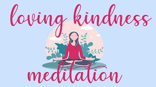 10 Minute Meditation for Loving Kindness [upl. by Matheson]