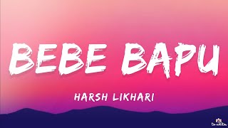 Harsh Likhari  Bebe Bapu Lyrics [upl. by Esyle]