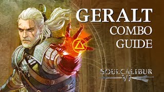 GERALT Beginner Combo Guide amp Tech Traps  SOULCALIBUR VI [upl. by Nithsa]