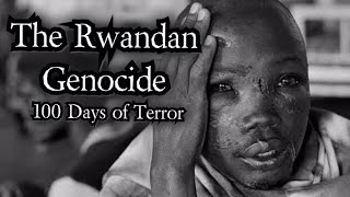 The Rwandan Genocide  100 Days of Terror [upl. by Yrellav]