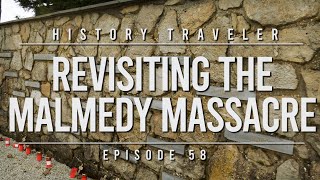 Revisiting the Malmedy Massacre  History Traveler Episode 58 [upl. by Nawoj440]