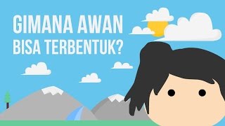 Bagaimana Awan Bisa Terbentuk [upl. by Ainelec]