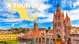 A Tour of San Miguel de Allende Mexico [upl. by Jago858]