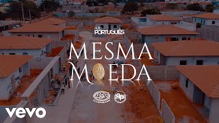 Puto Português  Mesma Moeda Vídeo Oficial [upl. by Aram]