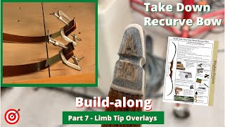 Bingham Projects TakeDown Recurve Bow Build Series  Part 7  Limb Tip Overlays [upl. by Ardnasxela21]