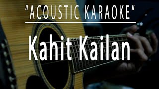 Kahit kailan  Acoustic karaoke South Border [upl. by Shandie]