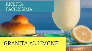 Granita al Limone Siciliana Metodo Velocissimo [upl. by Nlycaj]