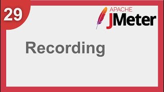 JMeter Beginner Tutorial 29  JMeter How To Use Recording [upl. by Judi]