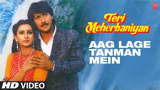 Aag Lage Tanman Mein Full Video Song  Teri Meherbaniyan  Asha Bhosle Jackie ShroffPoonam Dhillon [upl. by Sissie6]