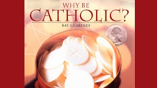 Why Be Catholic  Full Movie  Dr Ray Guarendi [upl. by Ysnil]