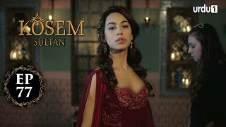 Kosem Sultan  Episode 77  Turkish Drama  Urdu Dubbing  Urdu1 TV  22 January 2021 [upl. by Analle827]