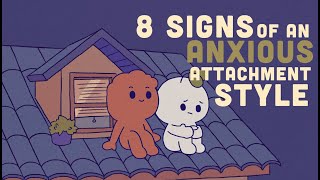 8 Signs of an Anxious Attachment Style [upl. by Analahs]