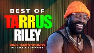 🔥 BEST OF TARRUS RILEY  VOL 1 SUPERMAN SHES ROYAL JUST THE WAY YOU ARE  KING JAMES [upl. by Boj345]