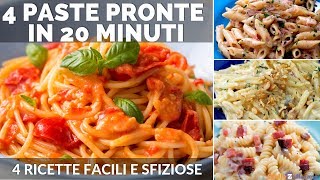 PASTA VELOCE E SFIZIOSA 4 RICETTE PRONTE IN 20 MINUTI [upl. by Giuditta146]