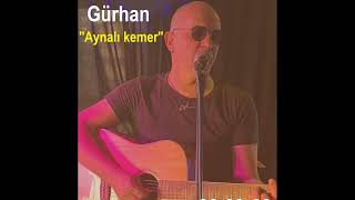 Barış Manço Aynalı Kemer  Gürhan Cover [upl. by Nasah]