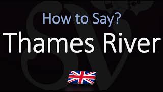 How to Pronounce Thames River CORRECTLY [upl. by Tollman]